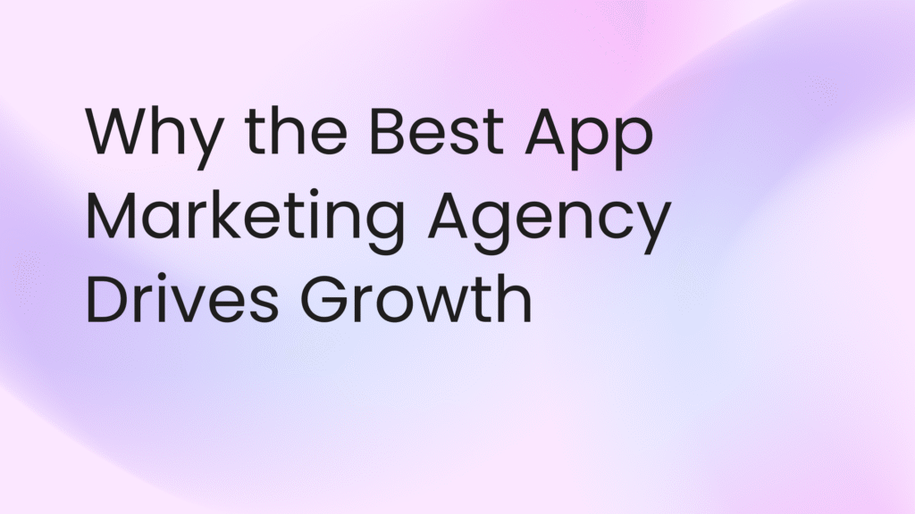 App Marketing Agency
