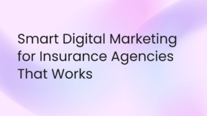 digital marketing for insurance agencies