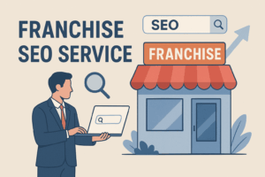 Franchise SEO Services: Key Strategies for Local Ranking
