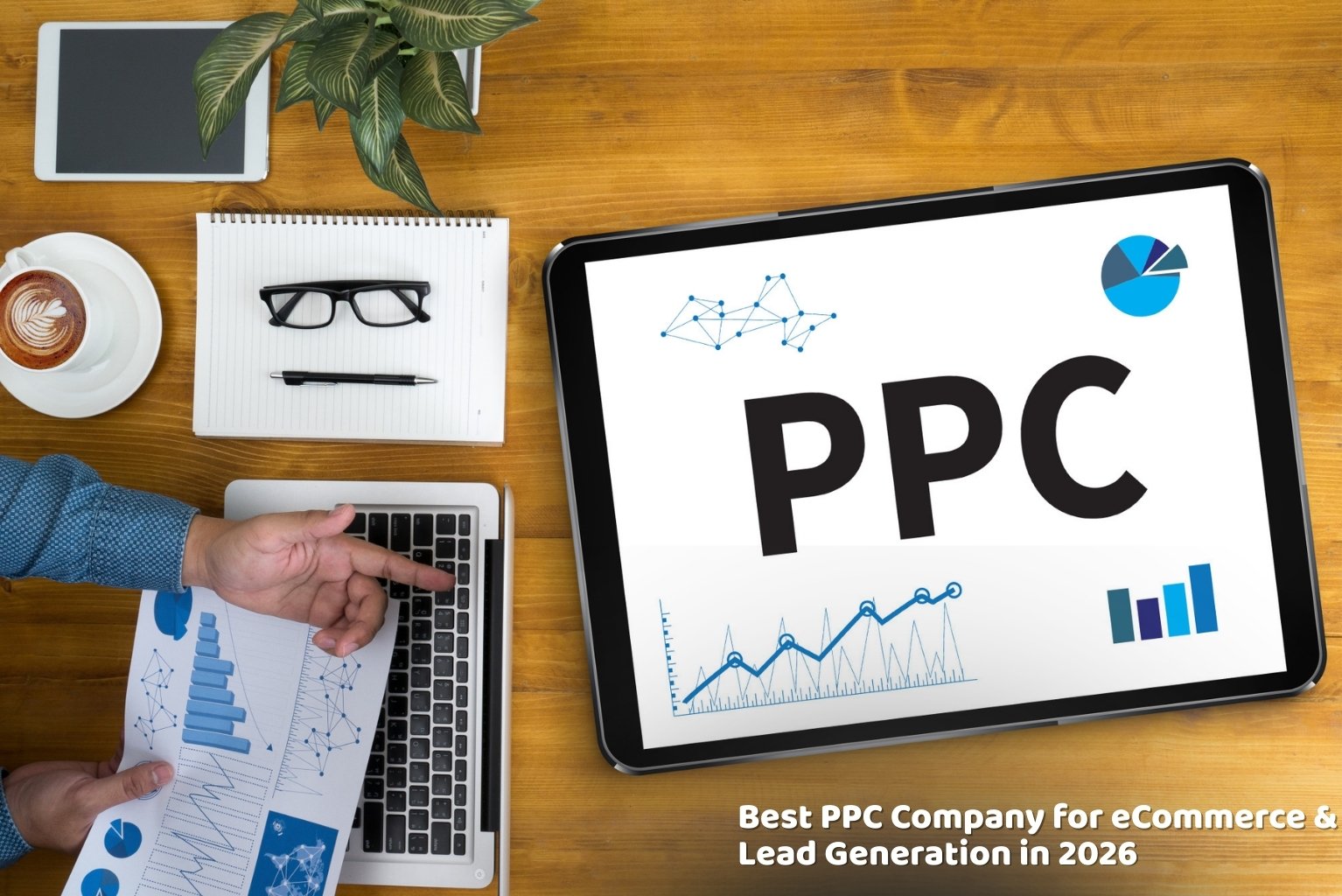 Best PPC Company for eCommerce & Lead Generation in 2026